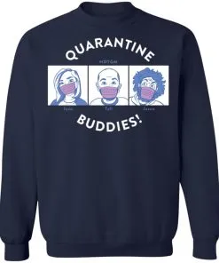 Quarantine Buddies Sweatshirt