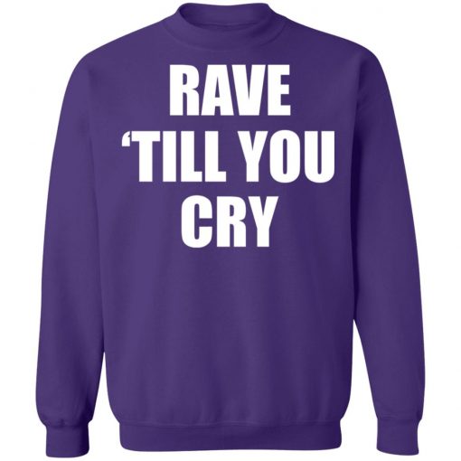 Private: Rave Till You Cry Sweatshirt