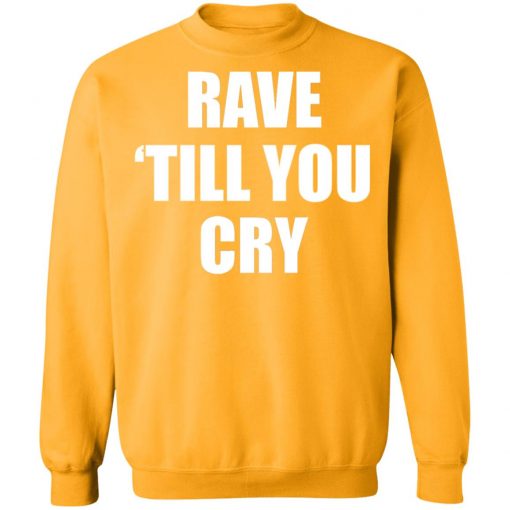 Private: Rave Till You Cry Sweatshirt