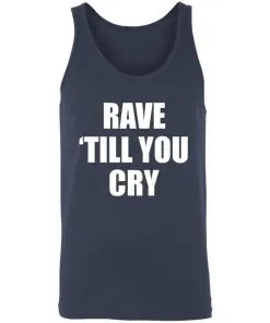 Rave Till You Cry Unisex Tank
