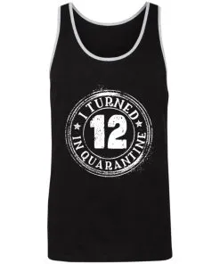 I Turned 12 Inquaratine Unisex Tank