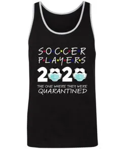 Soccer Players 2020 The One Where They were Quarantined Unisex Tank
