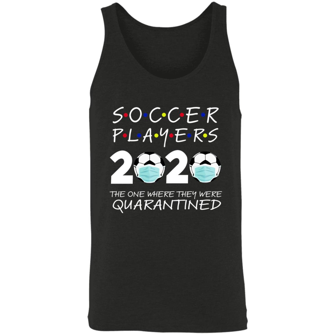 Soccer Players 2020 The One Where They were Quarantined Unisex Tank 8 redirect 1717