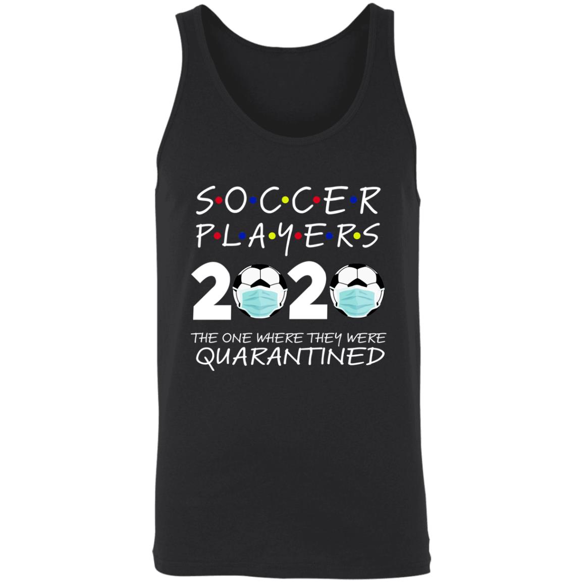 Soccer Players 2020 The One Where They were Quarantined Unisex Tank 10 redirect 1719