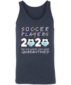 Soccer Players 2020 The One Where They were Quarantined Unisex Tank 22 redirect 1720