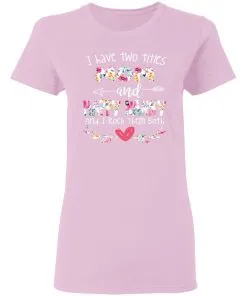 I Have Two Title Mom And Happy Nanny And I Rock Them Both Women's T-Shirt