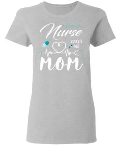 My Favorite Nurse Calls Me Mom Women's T-Shirt 15 redirect 1869