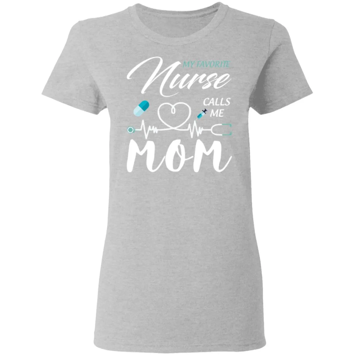 My Favorite Nurse Calls Me Mom Women's T-Shirt 4 redirect 1869