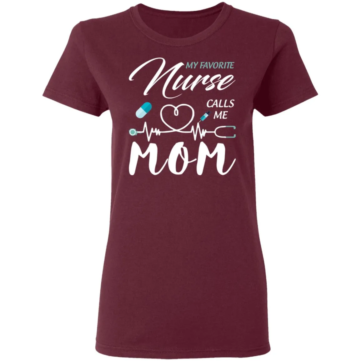 My Favorite Nurse Calls Me Mom Women's T-Shirt 5 redirect 1870