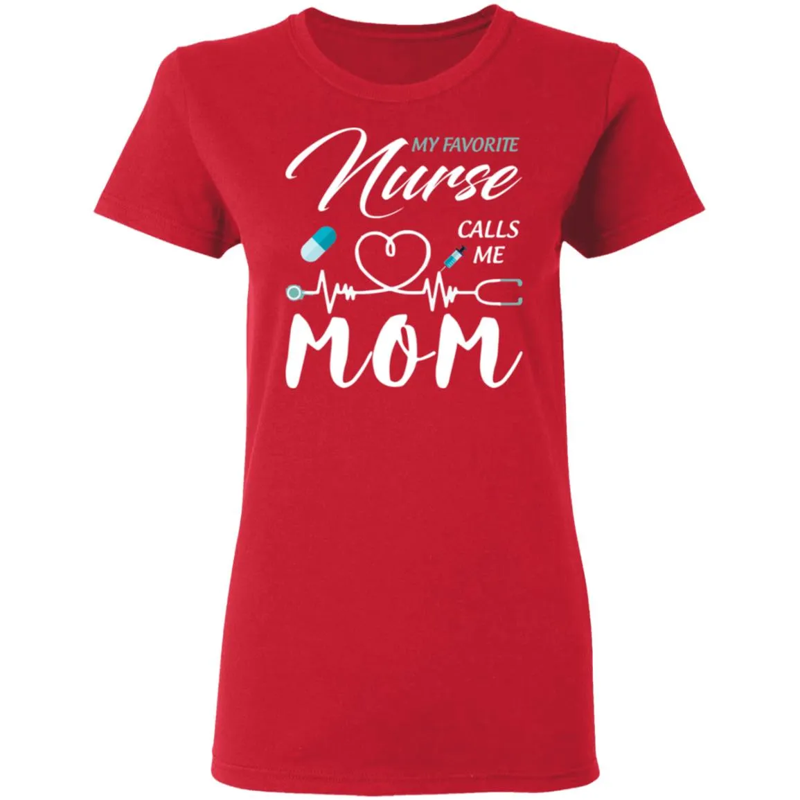 My Favorite Nurse Calls Me Mom Women's T-Shirt 8 redirect 1873