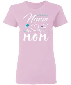 My Favorite Nurse Calls Me Mom Women's T-Shirt 22 redirect 1876