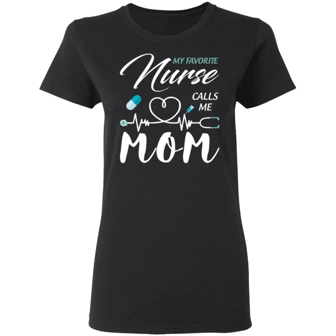 My Favorite Nurse Calls Me Mom Women's T-Shirt 12 redirect 1877