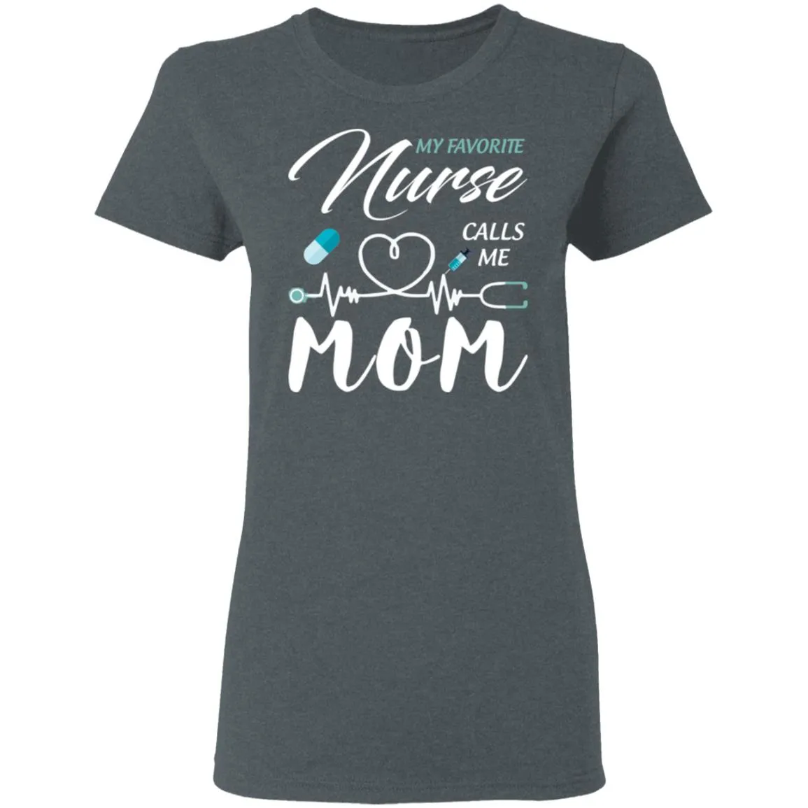 My Favorite Nurse Calls Me Mom Women's T-Shirt 13 redirect 1878