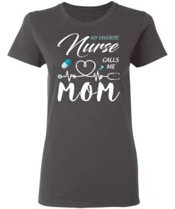 My Favorite Nurse Calls Me Mom Women's T-Shirt 25 redirect 1879