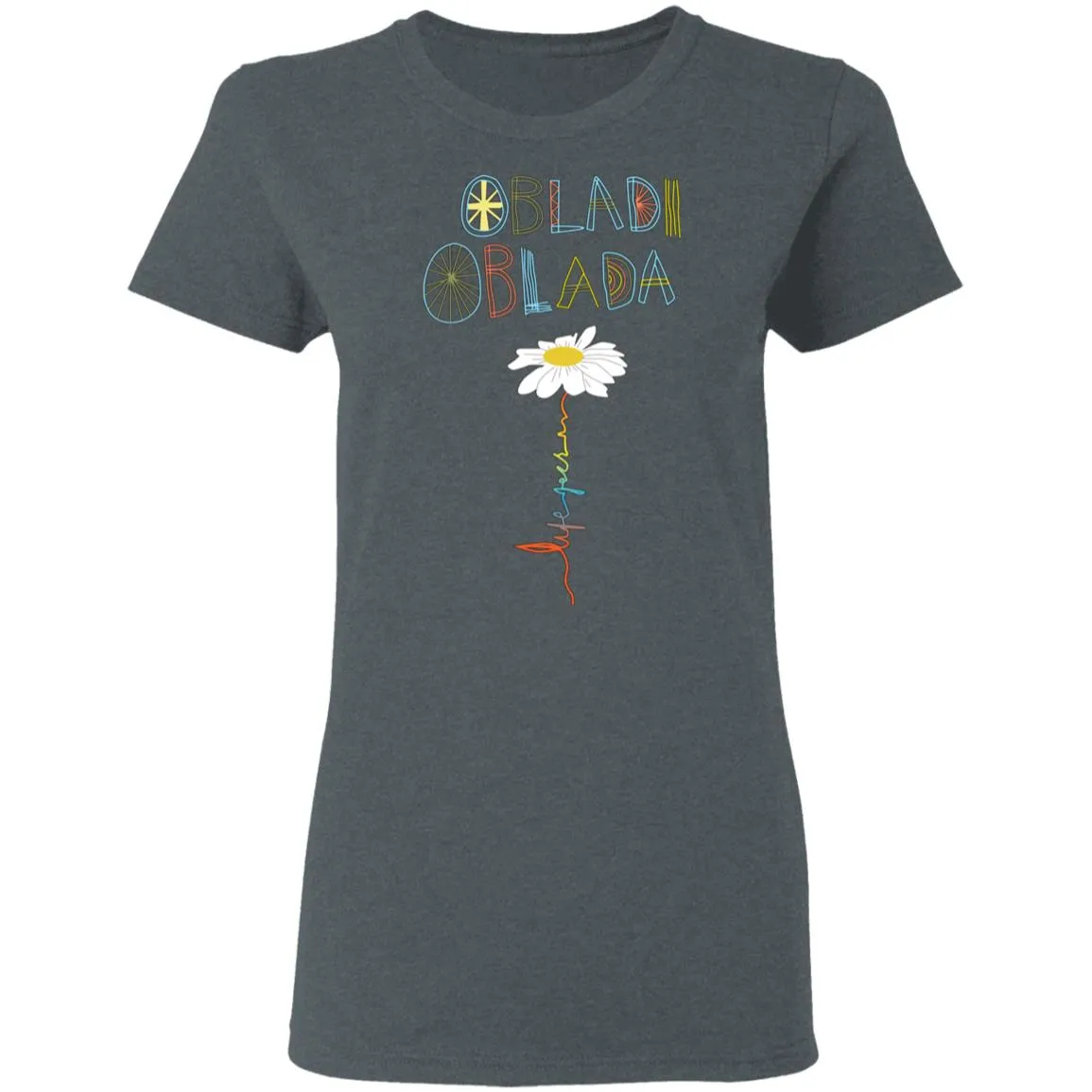 Obladi Oblada Gift Women's T-Shirt 8 redirect 1885