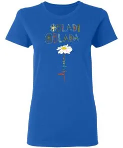Obladi Oblada Gift Women's T-Shirt 24 redirect 1890