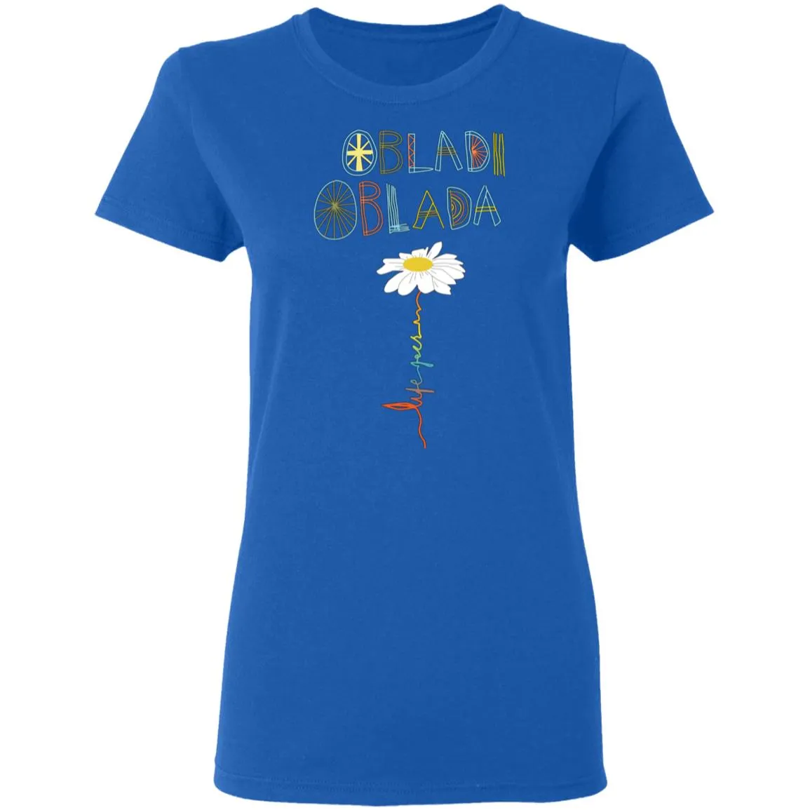 Obladi Oblada Gift Women's T-Shirt 13 redirect 1890