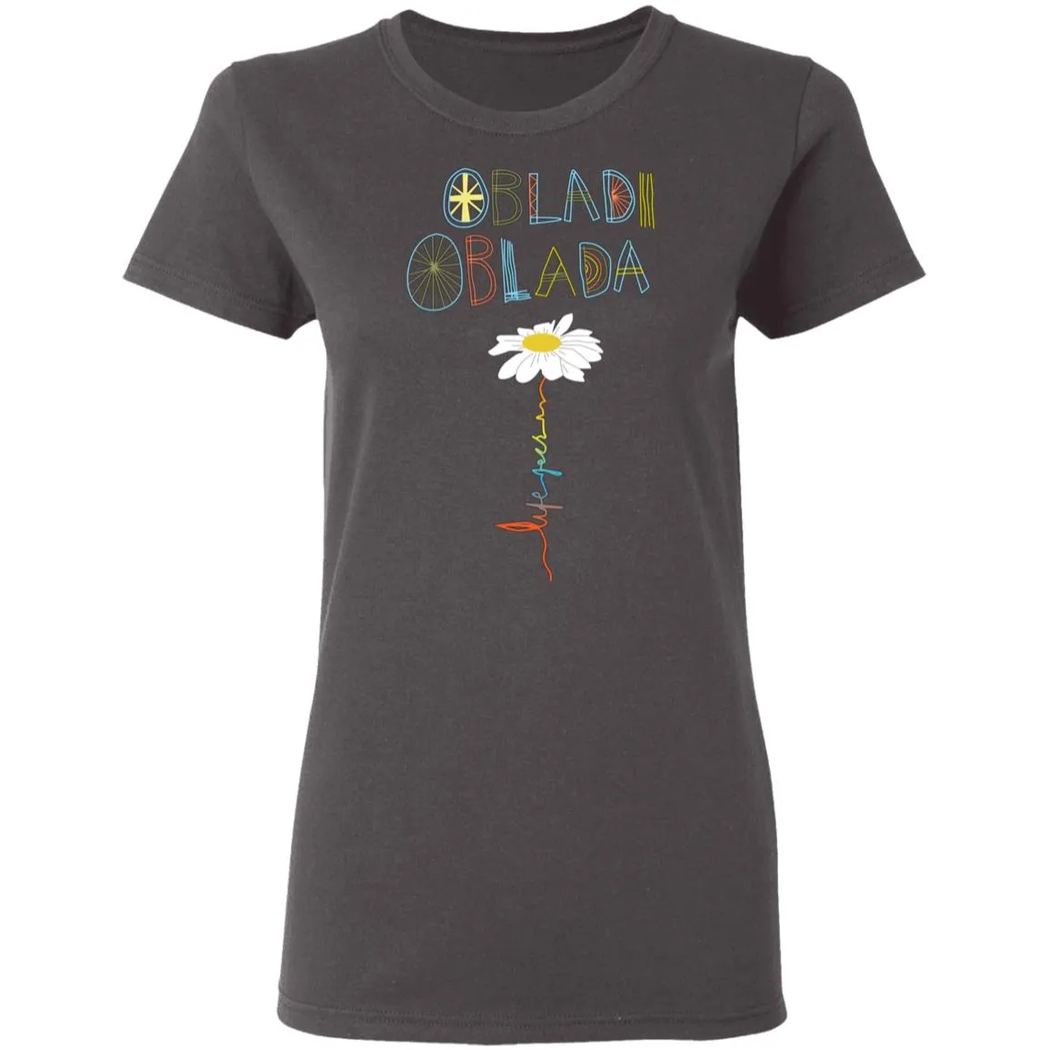 Obladi Oblada Gift Women's T-Shirt 14 redirect 1891