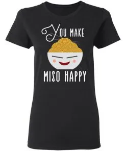 You Make Miso Happy Funny Women's T-Shirt