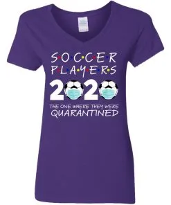 Soccer Players 2020 The One Where They were Quarantined Women's V-Neck T-Shirt