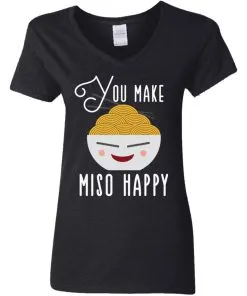 You Make Miso Happy Funny Women's V-Neck T-Shirt