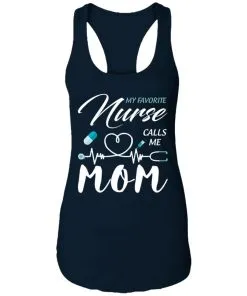 My Favorite Nurse Calls Me Mom Racerback Tank