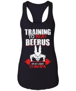 Training to Beat Beerus Or at Least Champa Racerback Tank