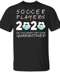 Soccer Players 2020 The One Where They were Quarantined Youth T-Shirt