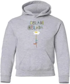 Obladi Oblada Gift Youth Hoodie