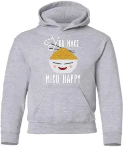 You Make Miso Happy Funny Youth Hoodie