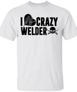 I Love My Crazy Welder Men's T-Shirt