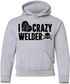I Love My Crazy Welder Youth Hoodie