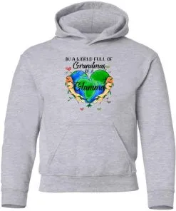 In A World Full Of Grandmas Be Grandma Youth Hoodie