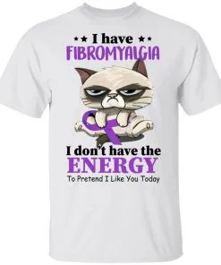 I Have Fibromyalgia I Don't Have Energy To Pretend I Like You Today Men's T-Shirt