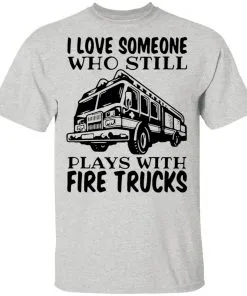 I Love Someone Who Still Plays With Fire Trucks Men's T-Shirt 11 redirect 3443
