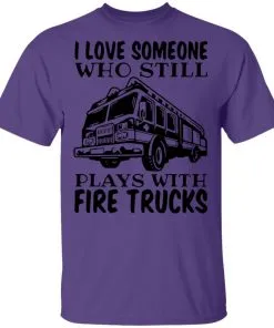 I Love Someone Who Still Plays With Fire Trucks Men's T-Shirt 14 redirect 3446