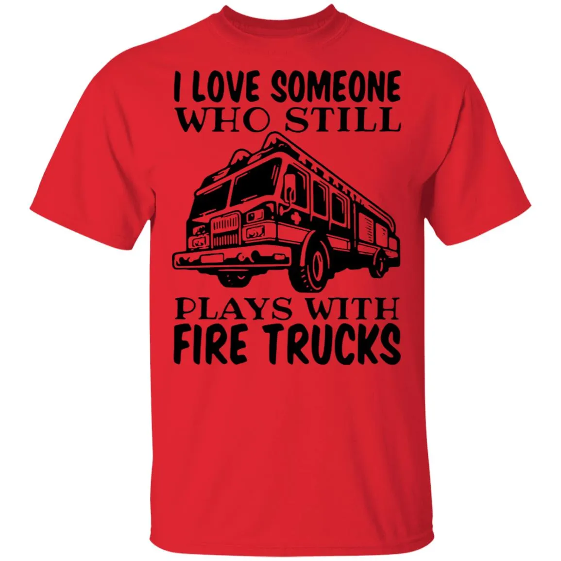 I Love Someone Who Still Plays With Fire Trucks Men's T-Shirt 8 redirect 3447