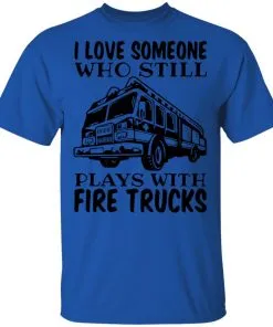 I Love Someone Who Still Plays With Fire Trucks Men's T-Shirt 16 redirect 3448