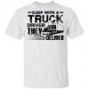 Sleep with a Truck Driver They Always Deliver Men's T-Shirt 1 redirect 3458