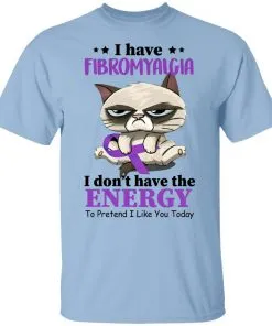 I Have Fibromyalgia I Don't Have Energy To Pretend I Like You Today Youth T-Shirt