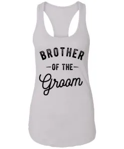 Brother Of The Groom Racerback Tank