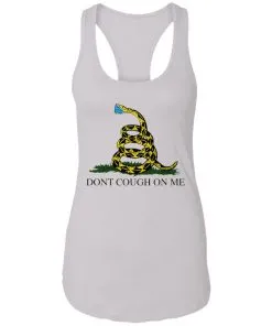 Don't Cough On Me Racerback Tank