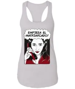 Empieza El Matriarcado Racerback Tank