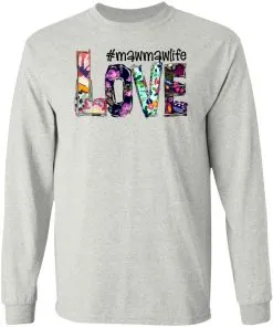 #mawmawlife Love LS T-Shirt