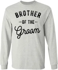 Brother Of The Groom LS T-Shirt