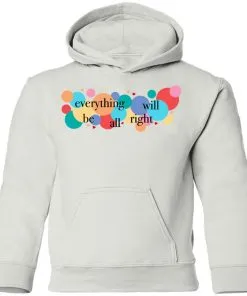 Everything Will Be All Right Youth Hoodie
