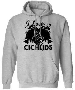 I Love Cichlids Hoodie