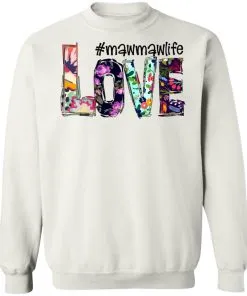#mawmawlife Love Sweatshirt