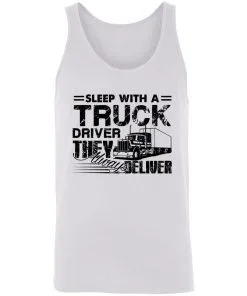 Sleep with a Truck Driver They Always Deliver Unisex Tank