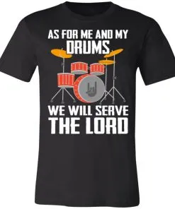 As for me and my Drums we will serve the Lord Unisex Jersey Tee
